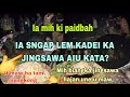 Mih biang/Sngewngiew ka jingsawa hajan u Maw/sngap lem dei kaei?tienglut kiba iaid lynti,kaba phylla