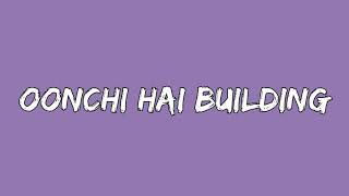 Oonchi Hai Building ❤️ - ( Lyric video)
