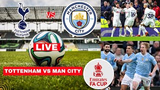 Tottenham vs Man City Live Stream FA Cup Football Match Today Score Commentary Highlights Spurs 2024