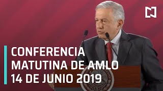 Conferencia matutina AMLO -viernes 14 junio 2019