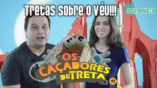 Os Caçadores de Treta #3 - Tretas sobre o Véu!