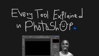 Every Tool Explained in Photoshop