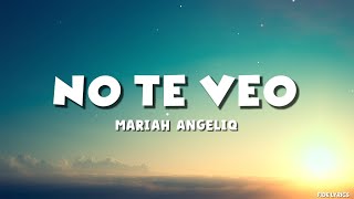 Mariah Angeliq - No Te Veo (Lyrics)