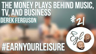 EYL #21 The Money Plays Behind Music, TV, and Business