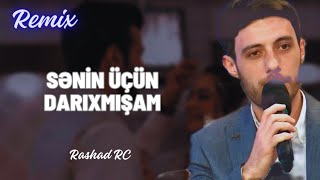 Rashad RC & Samir Cəbrayıllı - Mən Sənin Üçün Darıxmışam Remix #Qruz