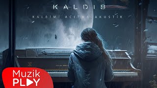 Kaldı 8 - Kalbimi Acıtma (Akustik) [Official Lyric Video]