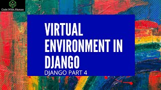 VIRTUAL ENVIRONMENT IN DJANGO #3
