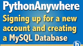 2 - PythonAnywhere Account and create MySQL database