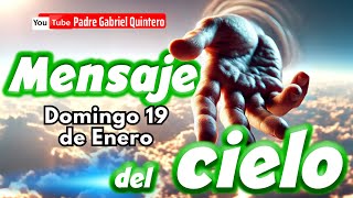 🌤️ Mensaje del Cielo de hoy domingo 19 de enero 2025  - Padre Gabriel Quintero