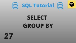 GROUPBY With SELECT Command - SQL Basics Tutorial - Part 27