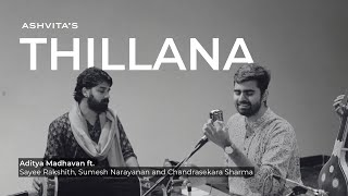 Thillana (Dhanashri) | Aditya Madhavan | Ashvita's