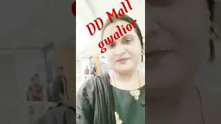 Big bazaar/DD Mall gwalior