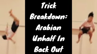 Trick Breakdown: Arabian Unhalf In Back Out