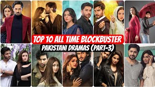 Top 10 All Time Blockbuster Pakistani Dramas (Part-3) | Top Pakistani Dramas | Pakistani Drama