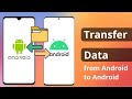 [3 Ways] How to Transfer Data from Android to Android 2025