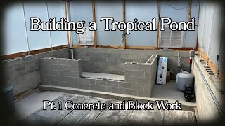 Tropical Pond Build | Pt.1 Concrete and Block Work