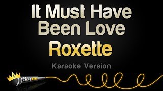 Roxette - It Must Have Been Love (Karaoke Version)
