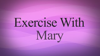 Exercise with Mary: Anything Stretchy Will Do