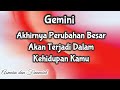 Gemini😇Akhirnya Perubahan Besar Akan Terjadi Dalam Hidup Kamu