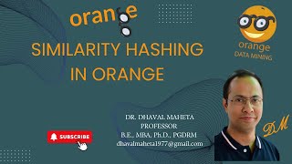 97. Similarity Hashing in Orange || Dr. Dhaval Maheta