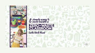 EP187 Eight simple ways to move toward a zero-waste classroom (with Heidi Rose)