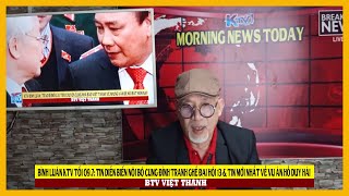 KTV Tối 09.7: Tin Diễn Biến Nội Bộ Cung Đình Tranh Ghế Đại Hội 13 & tin mới nhất về Vụ Án Hồ Duy Hải