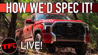 Live: Which 2022 Toyota Tundra Options Can You Get? Here's What We're Going With And What It Costs!