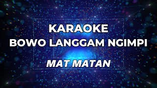 BOWO LANGGAM NGIMPI - KARAOKE -  MAT MATAN  -   CS KARYAWAN HIBURAN #karaoke #cover #campursari