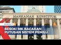 Mahkamah Konstitusi Bacakan Putusan Sistem Pemilu pada Kamis!