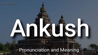 Ankush - Pronunciation and Meaning