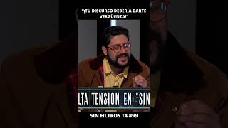 Orrego “¡Tu discurso debería darte vergüenza!” | Sin Filtros T4 #99