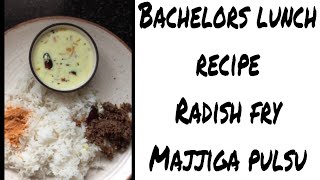 Bachelor's lunch recipe || Radish fry || Majjiga Pulsu|| Easy recipes || Ladyology ||