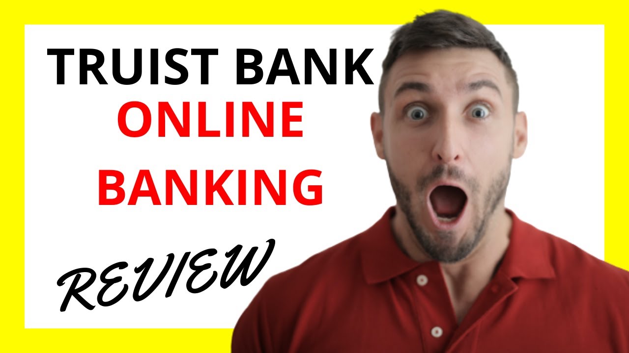 🔥 Truist Online Banking Review: Pros And Cons - YouTube