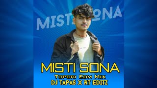 Misti Sona || Topori EDM Mix || Dj Tapas x RT EDITZ || Sambalpuri Dj Mix