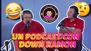 Un Podcast con Down Ramón Ep. 1 - Ramoncito estrena podcast ft El Camarón (Que belleza dios mio)