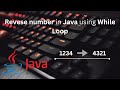How to Reverse Number in Java using While Loop | Most asked Interview Program