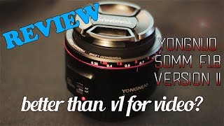 Yongnuo 50mm f 1.8 II review (Canon) - better than V1 for video?