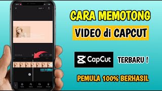 Cara Memotong Video di CapCut | Cara Menghapus Video di CapCut