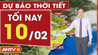 Dự báo thời tiết tối ngày 10/2: Hà Nội có mưa nhỏ, Đà Nẵng đêm không mưa  | ANTV