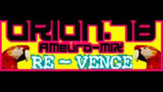 RE-VENGE - ORION.78 (AMeuro-MIX) [HQ]