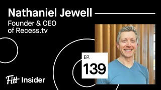 139. Nathaniel Jewell, Founder \u0026 CEO of Recess.tv