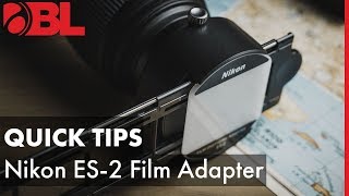 Nikon ES-2 Film Digitizing Adapter | BL Quick Tips