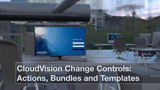 CloudVision Change Controls: Actions, Bundles & Templates