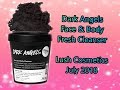 Dark Angels Fresh Face & Body Cleanser from Lush Cosmetics (July 2018)