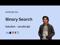 Binary Search - Leetcode 704 - Solution - Javascript