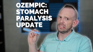 Ozempic: Stomach Paralysis Update | Dr. Dan Obesity Expert