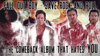 Fall Out Boy - Save Rock And Roll - The Comeback Album That Hates You - Video Essay