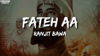 Fateh Aa Lyrics Ranjit Bawa | Lovely Noor | New Punjabi Song | DilpreetLyrics