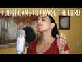 I Just Came To Praise the Lord by Shane McConnell / Vine Adorar a Dios -Cover en Ingles