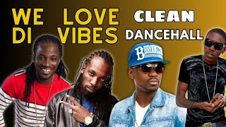 We Love di Vibes CLEAN Dancehall mixtape (Mavado, Vybz Kartel, I Octane, Dexta Daps, Busy Signal)